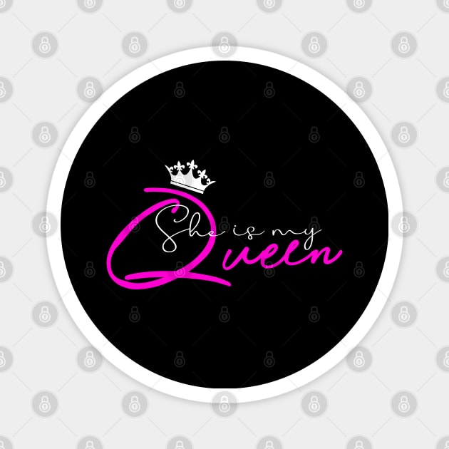 She is my queen , girlfriend holiday , girlfriend Magnet by Otaka-Design